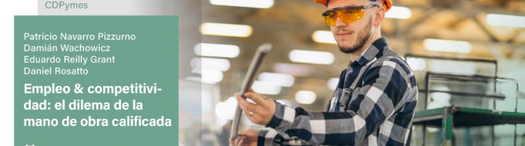 Empleo & competitividad: el dilema de la mano de obra calificada